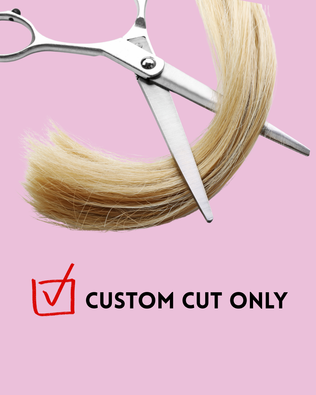 Blonde hair with scissors on a pink background with 'Custom Cut Only' text.