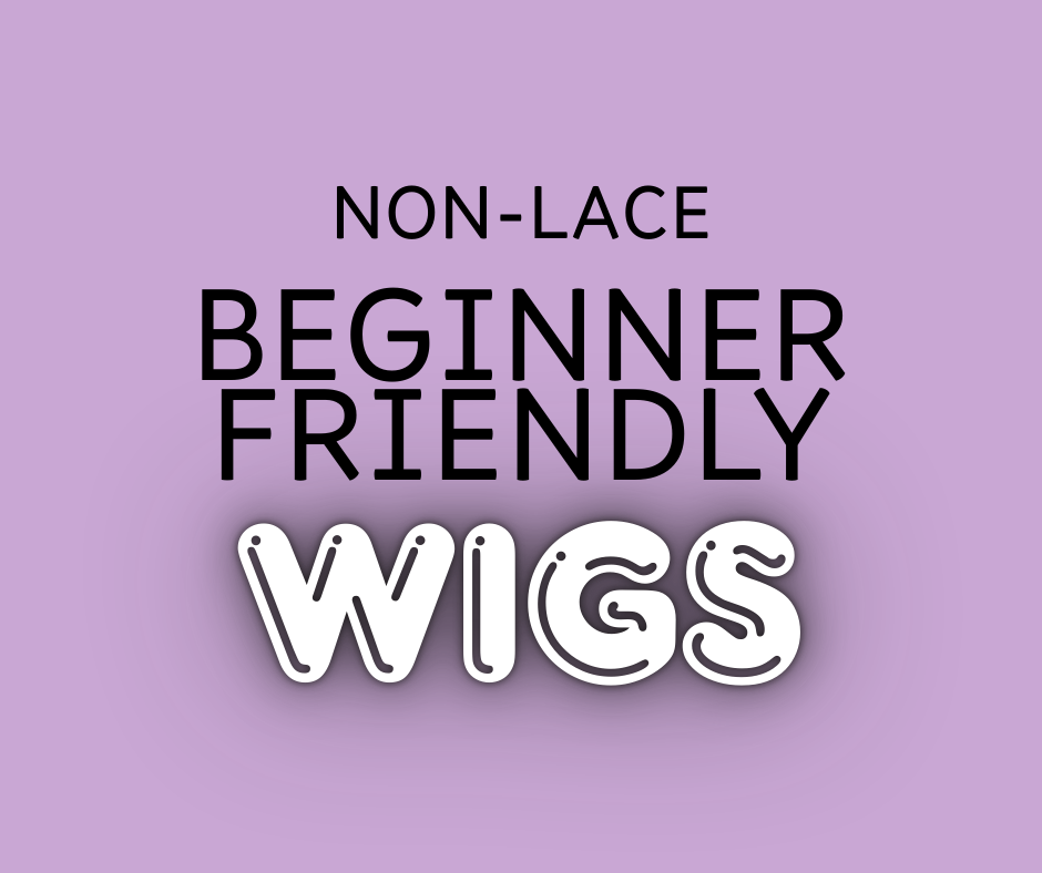 Beginner-Friendly Non-Lace Wigs