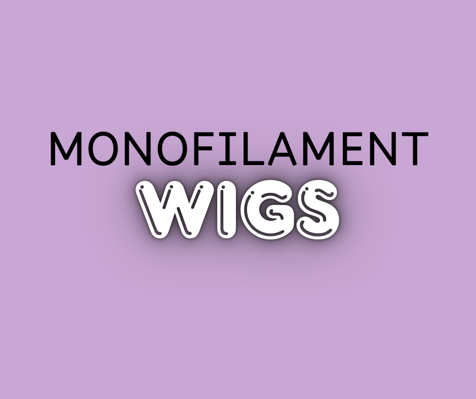 MONOFILAMENT WIGS